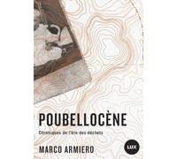 Poubellocène: Chroniques de l'ère des déchets
