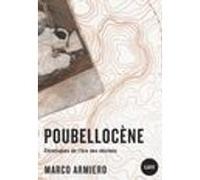 Poubellocène - Chroniques de l'ère des déchets Marco Armiero (Auteur), Nicolas Calvé (Traduction)