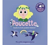 Poucette Écoute ta toute première histoire ! - Marion Billet - Gallimard jeunesse - cartonné - Document jeunesse