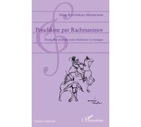 Pouchkine Par Rachmaninov - Etude Des Relations Entre Littérature Et Musique