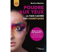 Poudre aux yeux : la face cachée des cosmétiques Beatrice Mautino (Auteur)