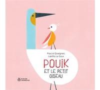 Pouik et le petit oiseau Pascal Queignec (Auteur), Laetitia Le Saux (Illustration)