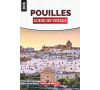 POUILLES Guide de voyage 2026: Alberobello, Lecce, Bari et les villages côtiers du sud de l'Italie