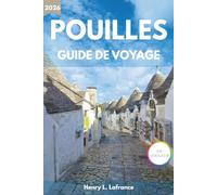 POUILLES GUIDE DE VOYAGE 2026: De Bari au Gargano avec itinéraires, gastronomie locale, plages et conseils pratiques
