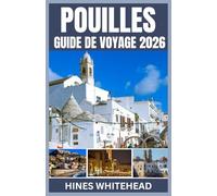 POUILLES GUIDE DE VOYAGE 2026: Explorez les côtes ensoleillées du sud de l'Italie, ses villages anciens et ses voyages culinaires à travers les villes les plus emblématiques des Pouilles.