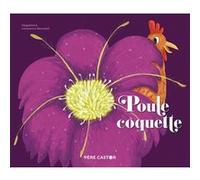 Poule coquette Crescence Bouvarel (Auteur), Crescence Bouvarel (Illustration), Magdalena (Auteur)
