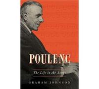 Poulenc by Graham Johnson Graham Johnson (Auteur)