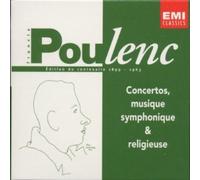 Poulenc: Concertos, Musicque Symphonique & Religieuse