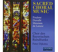 POULENC / DURUFLE / DE LEEUW / ME - Sacred Choral Music