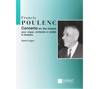 POULENC F. - CONCERTO EN SOL MINEUR - ORGUE ET ORCHESTRE