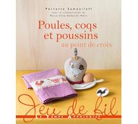 Poules, coqs et poussins au point de croix - Perrette Samouiloff - Le Temps Apprivoise - broché - Guide