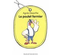 Poulet fermier (Le) Agnès Desarthe (Auteur), Anaïs Vaugelade (Illustration)