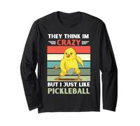 Poulet, Ils pensent Que Je suis Fou, mais J'aime Juste Les Amateurs de Pickleball Manche Longue