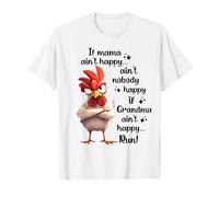Poulet si maman n'est pas heureuse, personne n'est content si grand-mère court T-Shirt