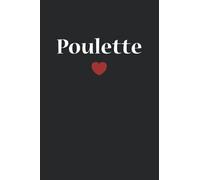 Poulette: Carnet de notes Poulette humour surnom mignon femme chérie - 110 pages lignées - cadeau original petite Poulette drôle copine
