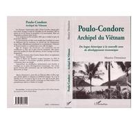 Poulo-condore Archipel du Vietnam - Du bagne historique à la nouvelle zone de développement économique - Maurice Demariaux - L'harmattan - broché - Livre