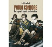 Poulo Condore - Un Bagne Francais En Indochine