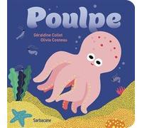 Poulpe Géraldine Collet (Auteur), Olivia Cosneau (Illustration)