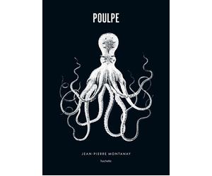 Poulpe - Jean-Pierre Montanay - Hachette Pratique - relié - Beau livre