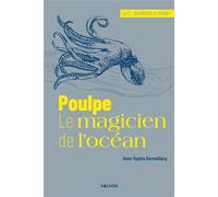 Poulpe, le magicien de l'océan - Anne-Sophie Darmaillacq - Vagnon Du Plaisancier Eds - broché - Guide