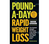 Pound-a-Day Rapid Weight Loss™ : le poids le plus facile que vous aurez jamais perdu tout en atteignant votre meilleure santé jamais !