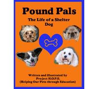 Pound Pals: The Life of a Shelter Dog