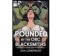 Pounded By The Orc Blacksmiths: A BBW MFM Orc Reverse Harem Monster Erotica