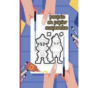 Poupée en Papier Suspendue: Plus de 15 poupées en papier à colorier, découper et assembler - Un livre de loisirs créatifs pour enfants, à combiner et ... leurs propres poupées en papier à suspendre.