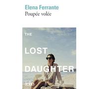 Elena Ferrante – Poupée volée – Traduit par Elsa Damien – Gallimard