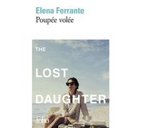 Elena Ferrante – Poupée volée – Traduit par Elsa Damien – Gallimard