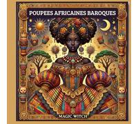Poupées Africaines Baroques - Livre de Coloriage: Un voyage créatif inspiré des cultures africaines et de l’esthétique baroque