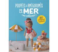 Poupées & amigurimis de la mer au crochet 30 personnages et accessoires - Collectif - De Saxe Eds - broché - Guide
