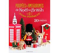 Poupées & amigurumis de Noël so British: 20 créations au crochet