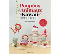 Poupées & animaux Kawaï au crochet 4 poupées et 14 animaux au fil des saisons - Valérie Picht - De Saxe Eds - Boîte ou accessoire - Jeux livres objets