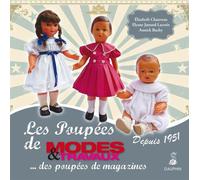 Poupées de modes & travaux depuis 1951 Des poupées de magazines - Elisabeth Chauveau - Dauphin Editions Du - broché - Beau livre