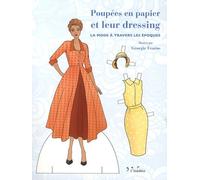 Poupées En Papier Et Leur Dressing - La Mode À Travers Les Époques