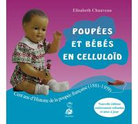 Poupées et bébés en celluloid Elisabeth Chauveau (Auteur)