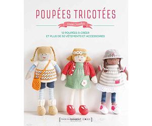 Poupées tricotées: Comment apprendre à tricoter et retrouver son âme d'enfant...en créant d'adorables petites poupées