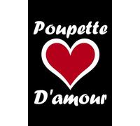 Poupette d'amour: Carnet de notes Poupette humour - 110 pages lignées - cadeau Poupette original et drole