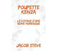 Poupette Kenza: Le voyage d'une reine numérique