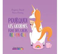 Pouquoi les licornes font des cacas arc-en-ciel