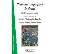 Pour accompagner le deuil Marie-Christophe Petolas (Editeur général), François Michaud-Nerard (Préface), Petolas marie-chr. (Auteur)