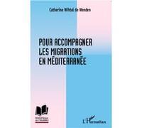 Pour accompagner les migrations en Méditerranée - Catherine Wihtol de Wenden - L'harmattan - broché - Essai