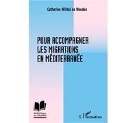 Pour accompagner les migrations en Méditerranée - Catherine Wihtol de Wenden - L'harmattan - broché - Essai