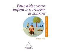 Pour aider votre enfant à retrouver le sourire - Luis Vera - Odile Jacob - broché - Guide