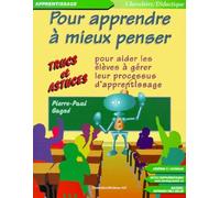 Pour apprendre à mieux penser, trucs et astuces pour aider les élèves à gérer leur processus d'apprentissage