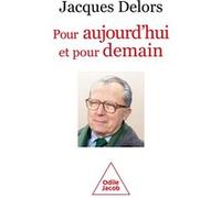 Pour aujourd'hui et pour demain Jacques Delors (Auteur)