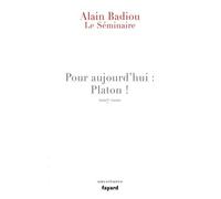 Le Séminaire - Pour aujourd'hui : Platon ! (2007-2010)