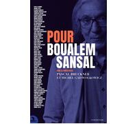 Pour Boualem Sansal Soixante personnalités pour penser la vie, l'œuvre et l'emprisonnement de l'écrivain - Pascal Bruckner - Reinharc David - broché - Essai