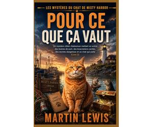 Pour ce que ça vaut: Un mystère côtier chaleureux mettant en scène des loutres de port, des braconniers cachés, des secrets dangereux et un chat qui parle (Livre 2)